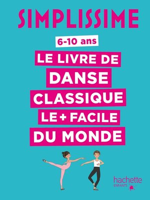 cover image of Simplissime Le livre de danse classique le + facile du monde